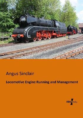 Sinclair |  Locomotive Engine Running and Management | Buch |  Sack Fachmedien