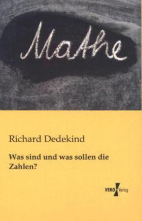 Dedekind |  Was sind und was sollen die Zahlen? | Buch |  Sack Fachmedien