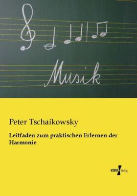Tschaikowsky |  Leitfaden zum praktischen Erlernen der Harmonie | Buch |  Sack Fachmedien