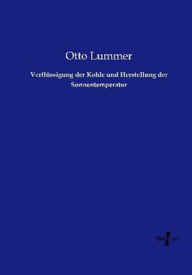 Lummer |  Verflüssigung der Kohle und Herstellung der Sonnentemperatur | Buch |  Sack Fachmedien