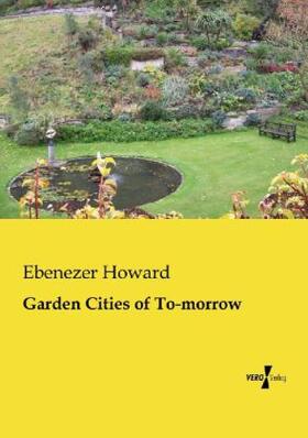 Howard |  Garden Cities of To-morrow | Buch |  Sack Fachmedien