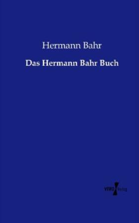Bahr |  Das Hermann Bahr Buch | Buch |  Sack Fachmedien