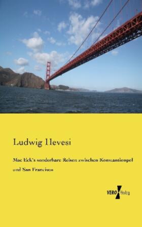 Hevesi |  Mac Eck`s sonderbare Reisen zwischen Konstantinopel und San Francisco | Buch |  Sack Fachmedien