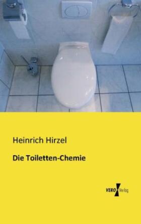 Hirzel |  Die Toiletten-Chemie | Buch |  Sack Fachmedien
