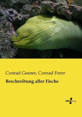 Gesner / Forer |  Beschreibung aller Fische | Buch |  Sack Fachmedien