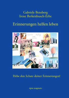 Bensberg / Berkenbusch-Erbe |  Erinnerungen helfen leben | Buch |  Sack Fachmedien