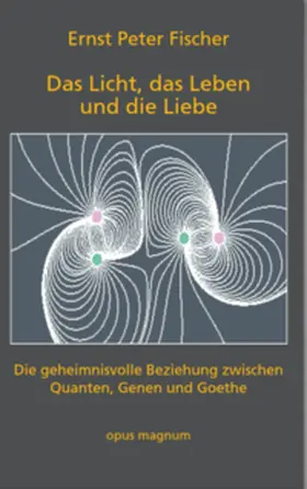 Fischer |  Das Licht, das Leben und die Liebe | Buch |  Sack Fachmedien