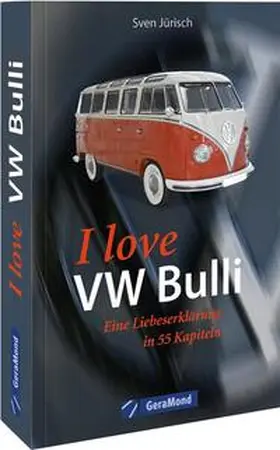 Dörflinger |  I love VW-Bulli - Eine Liebeserklärung in 55 Kapiteln | Buch |  Sack Fachmedien