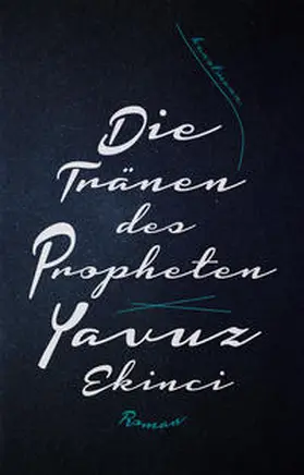Ekinci | Die Tränen des Propheten | Buch | 978-3-95614-317-5 | www2.sack.de