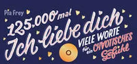 Frey |  125.000 Mal Ich liebe Dich | Buch |  Sack Fachmedien
