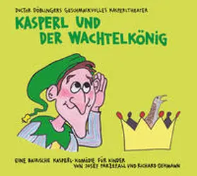 Parzefall / Oehmann |  Kasperl und der Wachtelkönig | Sonstiges |  Sack Fachmedien