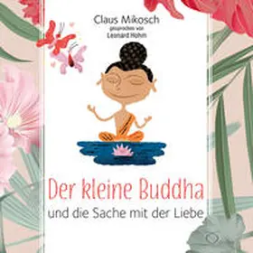Mikosch |  Der kleine Buddha und die Sache mit der Liebe | Sonstiges |  Sack Fachmedien