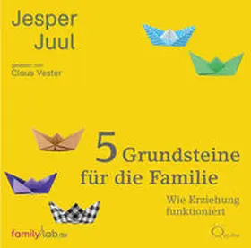 Juul |  5 Grundsteine für die Familie | Sonstiges |  Sack Fachmedien