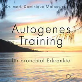 Malouvier |  Autogenes Training für bronchial Erkrankte | Sonstiges |  Sack Fachmedien