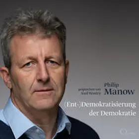 Manow |  (Ent-)Demokratisierung der Demokratie | Sonstiges |  Sack Fachmedien