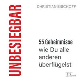 Bischoff |  Unbesiegbar | Sonstiges |  Sack Fachmedien