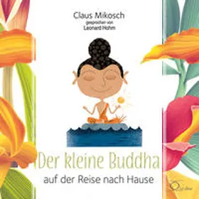 Mikosch |  Der kleine Buddha auf der Reise nach Hause | Sonstiges |  Sack Fachmedien
