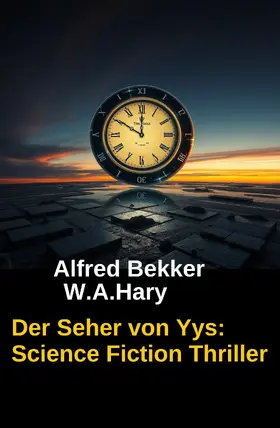 Bekker / Hary |  Der Seher von Yys: Science Fiction Thriller | eBook | Sack Fachmedien