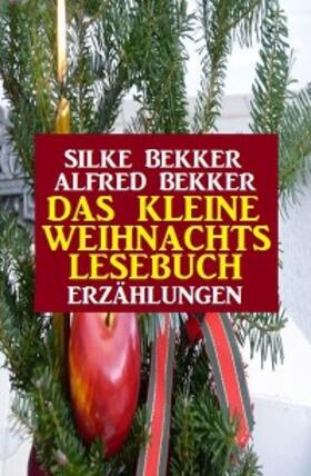 Bekker |  Das kleine Weihnachtslesebuch: Erzählungen | eBook | Sack Fachmedien