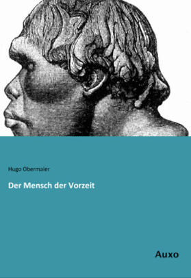 Obermaier |  Der Mensch der Vorzeit | Buch |  Sack Fachmedien