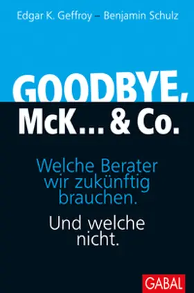 Geffroy / Schulz |  Goodbye, McK... & Co. | eBook | Sack Fachmedien