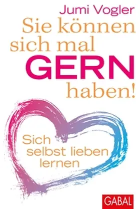 Vogler |  Sie können sich mal gern haben! | eBook | Sack Fachmedien