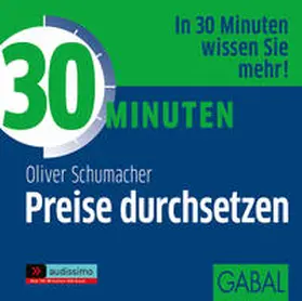 Schumacher |  30 Minuten Preise durchsetzen | Sonstiges |  Sack Fachmedien