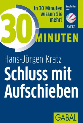 Kratz |  30 Minuten Schluss mit Aufschieben | eBook | Sack Fachmedien