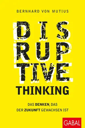 Mutius |  Disruptive Thinking | eBook | Sack Fachmedien