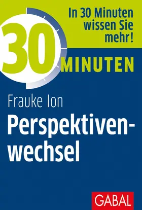 Ion |  30 Minuten Perspektivenwechsel | eBook | Sack Fachmedien