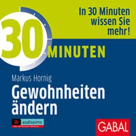 Hornig |  30 Minuten Gewohnheiten ändern | Sonstiges |  Sack Fachmedien