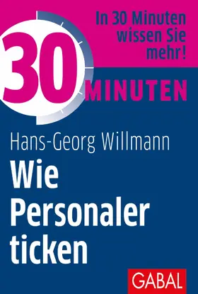 Willmann |  30 Minuten Wie Personaler ticken | eBook | Sack Fachmedien