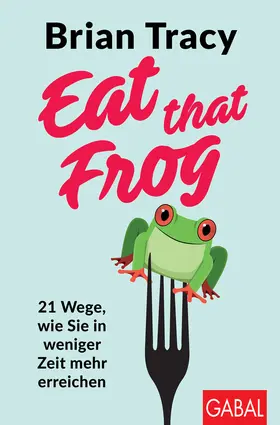 Tracy |  Eat that Frog | eBook | Sack Fachmedien