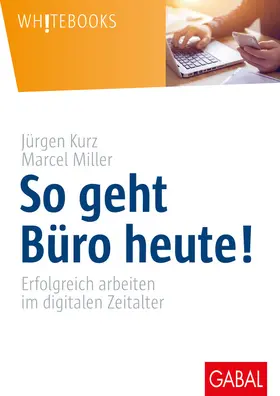 Kurz / Miller | So geht Büro heute! | E-Book | sack.de