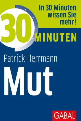 Herrmann |  30 Minuten Mut | eBook | Sack Fachmedien