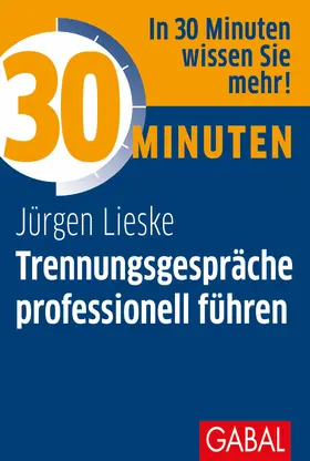Lieske | 30 Minuten Trennungsgespräche professionell führen | E-Book | sack.de
