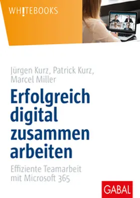 Kurz / Miller | Erfolgreich digital zusammen arbeiten | E-Book | sack.de