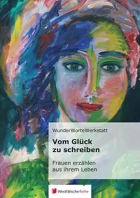 I / Berghorn / Neumann |  Vom Glück zu schreiben | Buch |  Sack Fachmedien