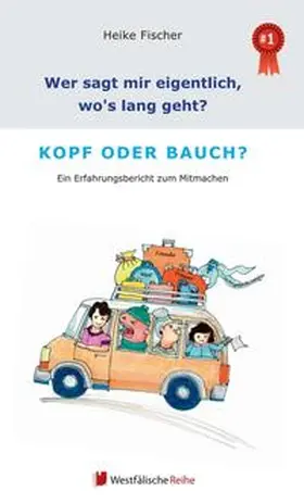 Fischer |  Wer sagt mir eigentlich, wo's lang geht? Kopf oder Bauch? | Buch |  Sack Fachmedien
