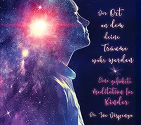 Dispenza |  Der Ort, an dem deine Träume wahr werden | Sonstiges |  Sack Fachmedien