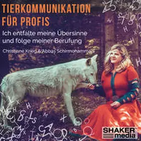 Krieg / Schirmohammadi |  Tierkommunikation für Profis | Sonstiges |  Sack Fachmedien