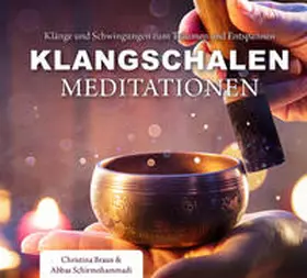 Braun / Schirmohammadi |  Klangschalen-Meditationen | Sonstiges |  Sack Fachmedien