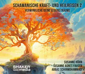 Hühn / Fauser / Schirmohammadi |  Schamanische Kraft- und Heilreisen 2 | Sonstiges |  Sack Fachmedien
