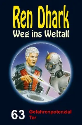 Gardemann / Zwengel / Black |  Ren Dhark - Weg ins Weltall 63: Gefahrenpotenzial Ter | eBook | Sack Fachmedien