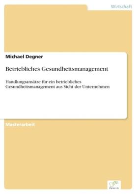 Degner |  Betriebliches Gesundheitsmanagement | Buch |  Sack Fachmedien