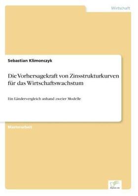 Klimonczyk |  Die Vorhersagekraft von Zinsstrukturkurven für das Wirtschaftswachstum | Buch |  Sack Fachmedien