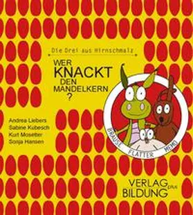 Liebers / Kubesch / Mosetter |  Wer knackt den Mandelkern? | Buch |  Sack Fachmedien