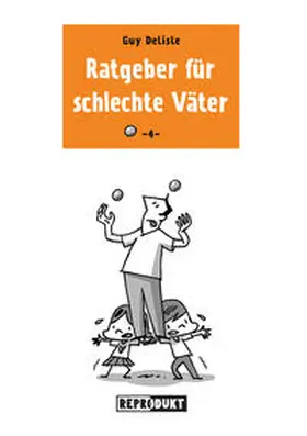 Delisle |  Ratgeber für schlechte Väter 4 | Buch |  Sack Fachmedien