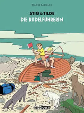 de Radiguès / Radigue`s |  Stig & Tilde: Die Rudelführerin | Buch |  Sack Fachmedien