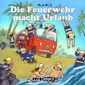 Mawil |  Die Feuerwehr macht Urlaub | Buch |  Sack Fachmedien